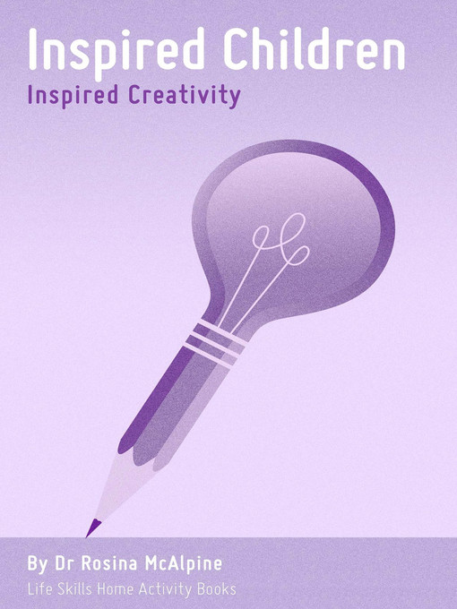 Title details for Inspired Creativity – Achieving Goals & Dreams by Rosina McAlpine - Available